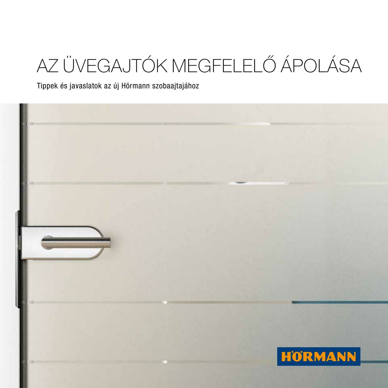 AZ ÜVEGAJTÓK MEGFELELŐ ÁPOLÁSA